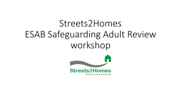 Streets2Homes ESAB Safeguarding Adult Review workshop