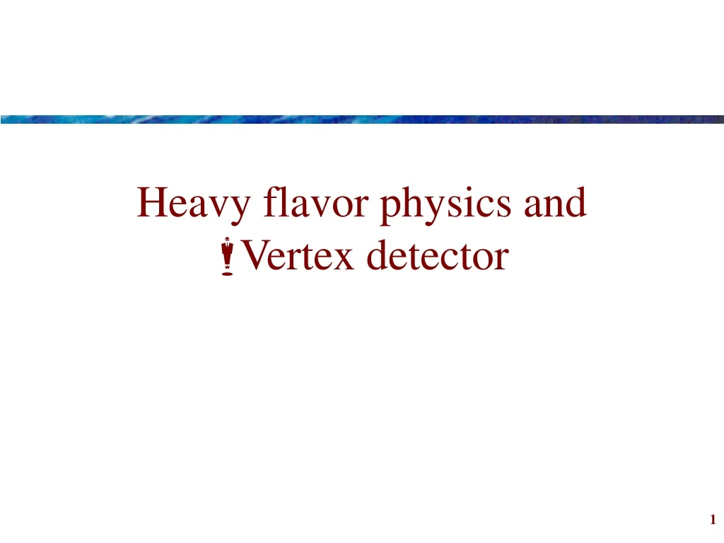 heavy flavor physics and m vertex detector