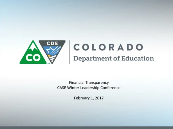 Financial Transparency CASE Winter Leadership Conference February 1, 2017