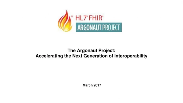 The Argonaut Project: Accelerating the Next Generation of Interoperability