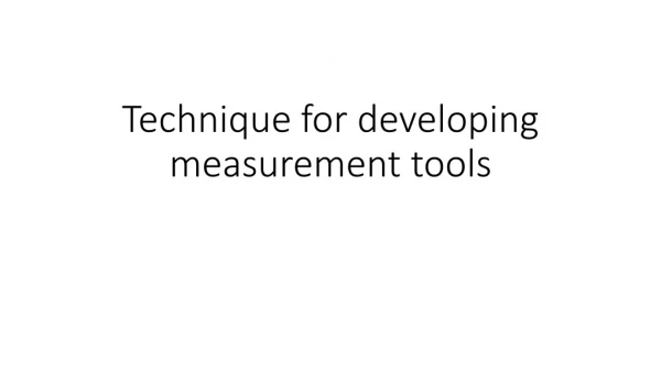 Technique for developing measurement tools