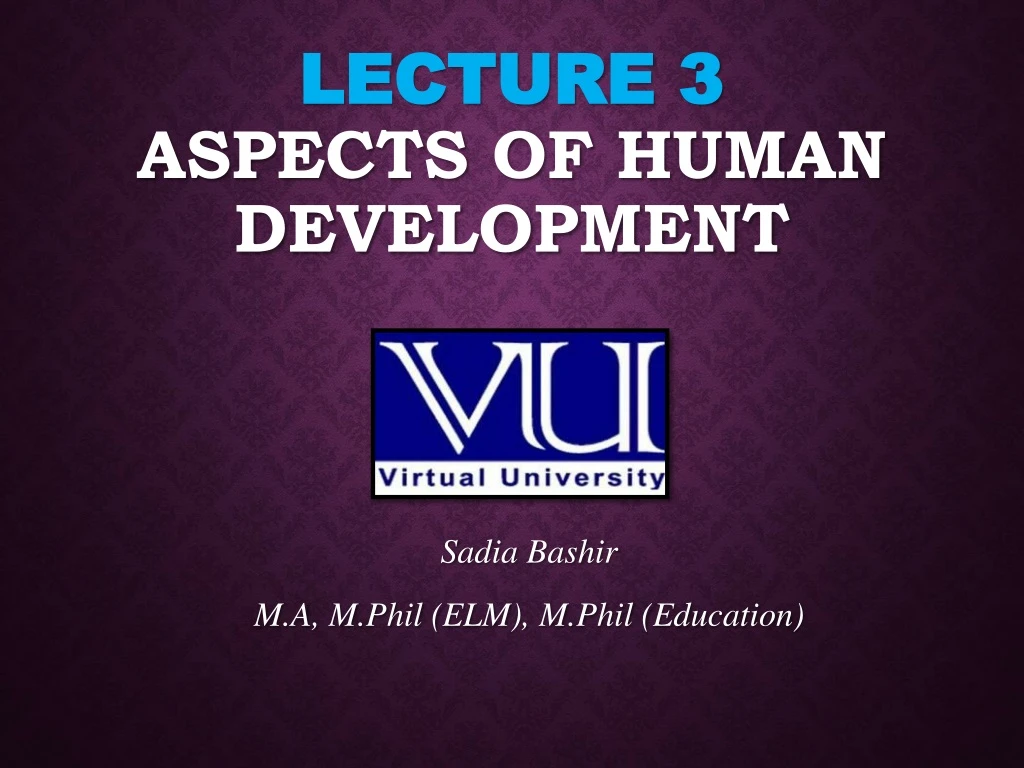 lecture 3 aspects of human development