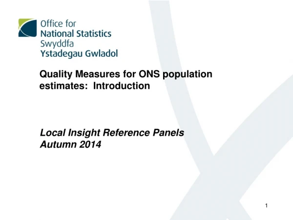 Quality Measures for ONS population estimates: Introduction Local Insight Reference Panels