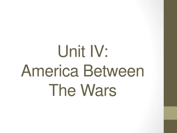 Unit IV: America Between The Wars