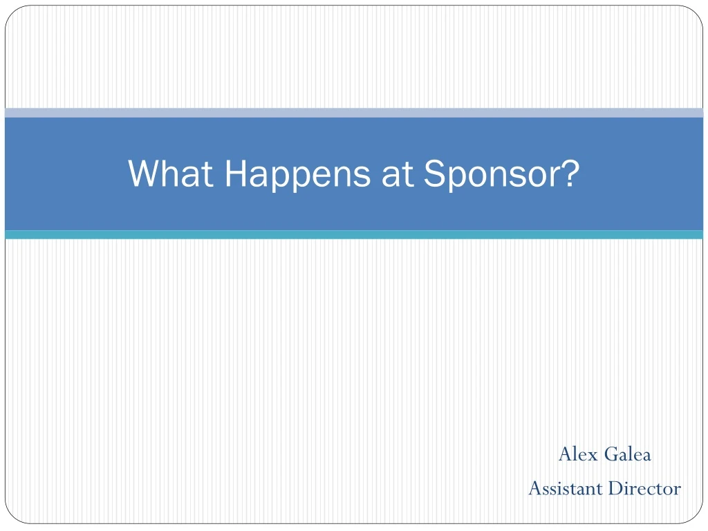 what happens at sponsor