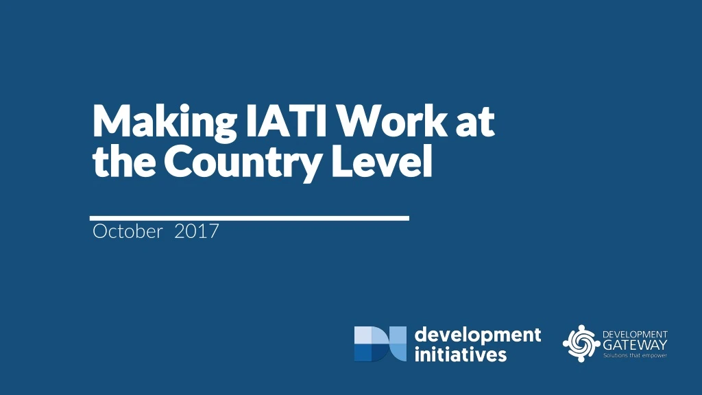 making iati work at the country level october 2017
