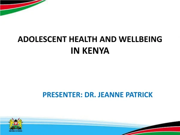 ADOLESCENT HEALTH AND WELLBEING IN KENYA