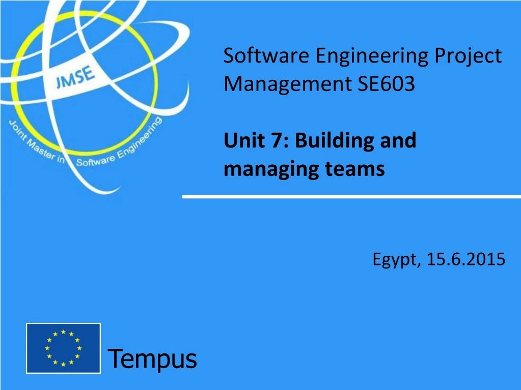 software engineering project management se603 unit 7 b uilding and managing teams