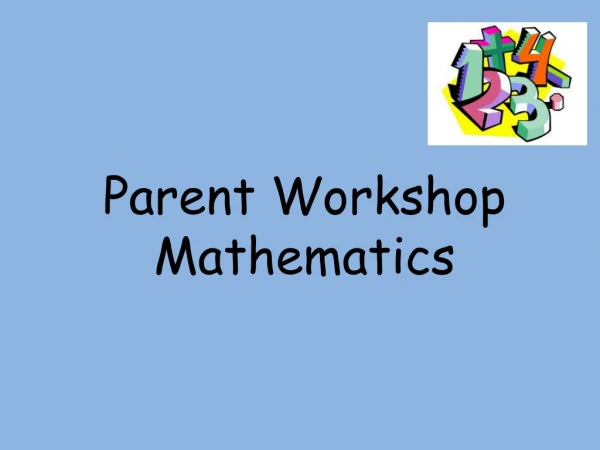 Parent Workshop Mathematics