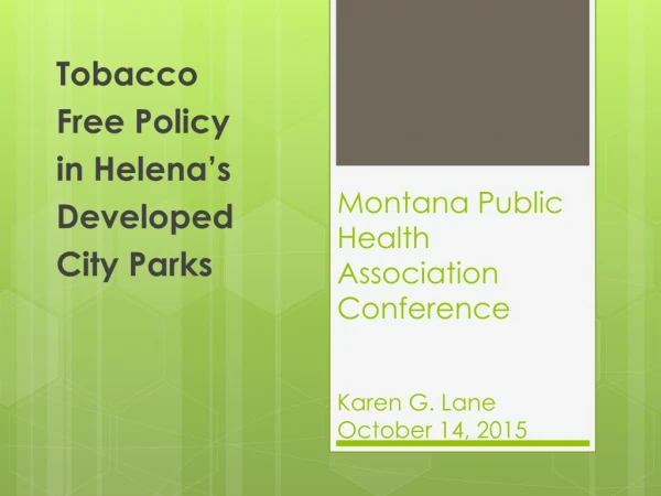 Montana Public Health Association Conference Karen G. Lane October 14, 2015