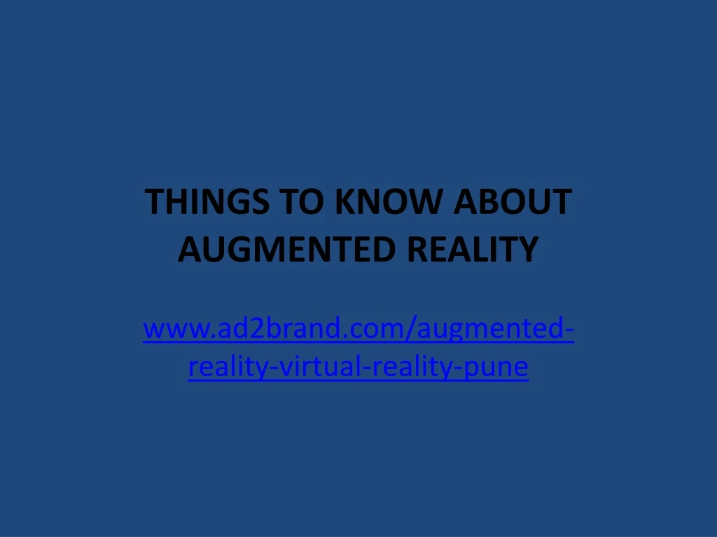 things to know about augmented reality