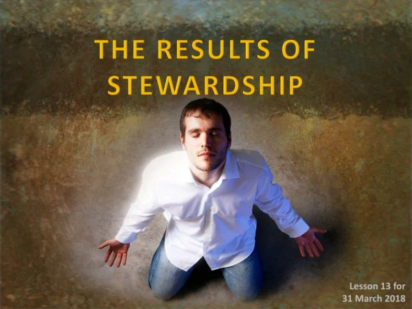 THE RESULTS OF STEWARDSHIP