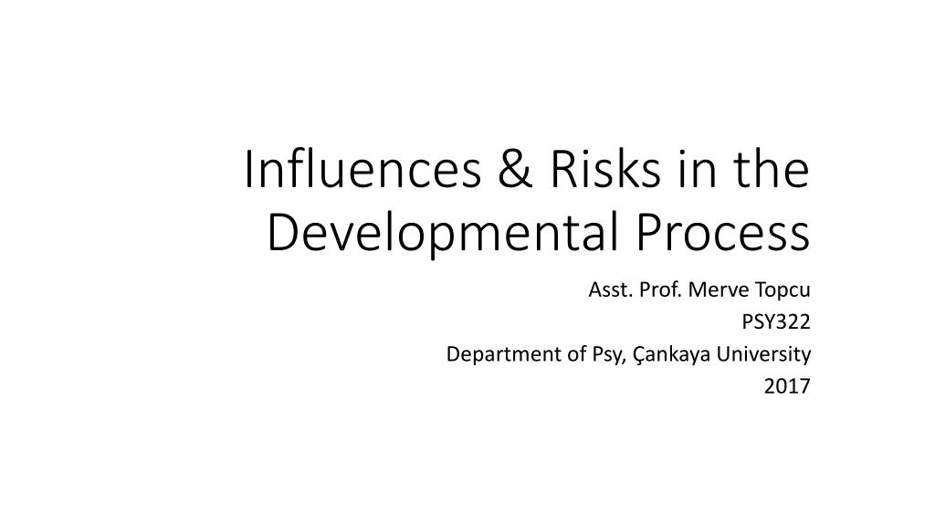 influences risks in the developmental process