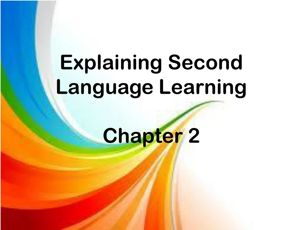 explaining second language learning chapter 2
