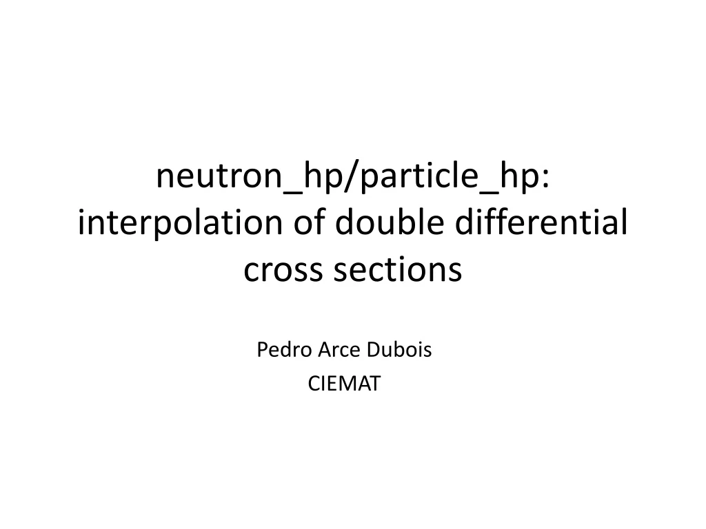 neutron hp particle hp i nterpolation of double differential cross sections