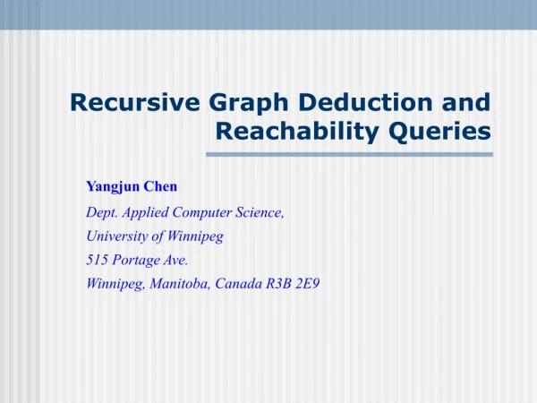 Recursive Graph Deduction and Reachability Queries