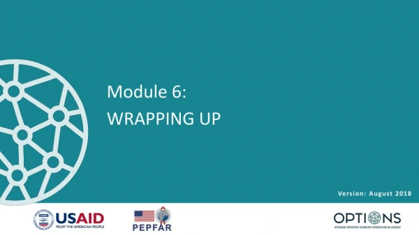 Module 6: WRAPPING UP