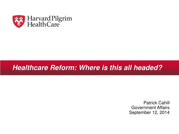 Healthcare Reform: Where is this all headed?