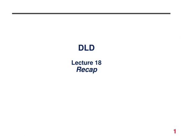 DLD Lecture 18 Recap