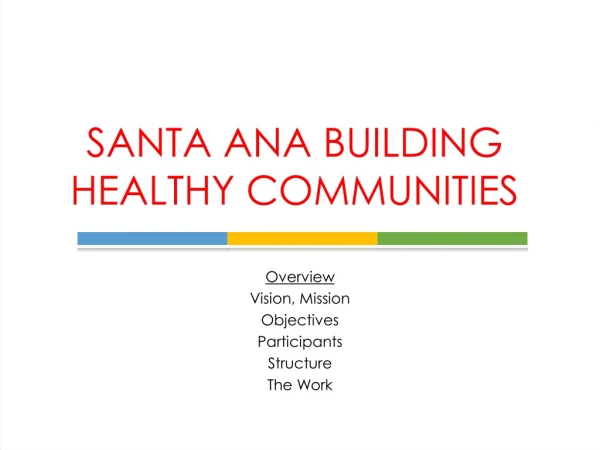 SANTA ANA BUILDING HEALTHY COMMUNITIES