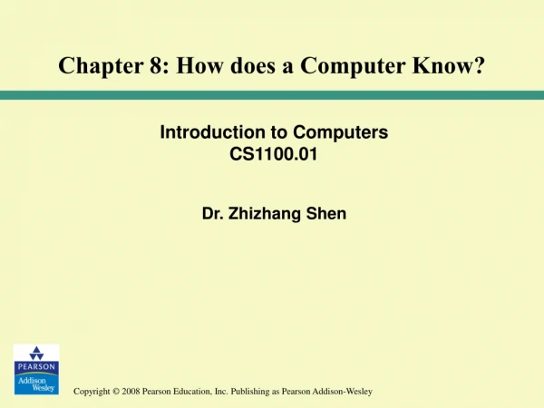 Introduction to Computers CS1100.01 Dr. Zhizhang Shen