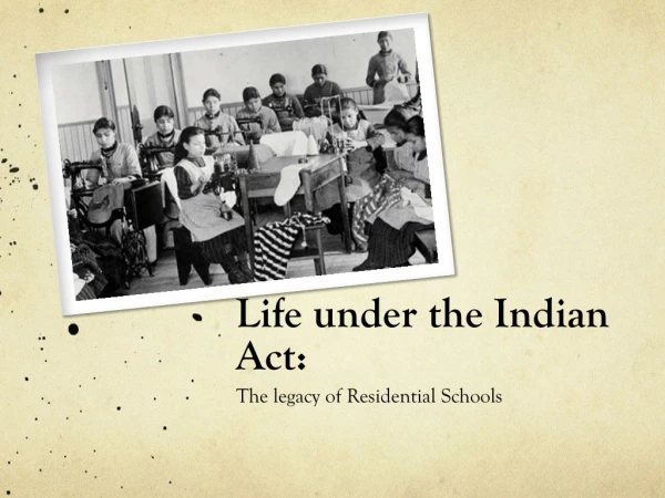 Life under the Indian Act: