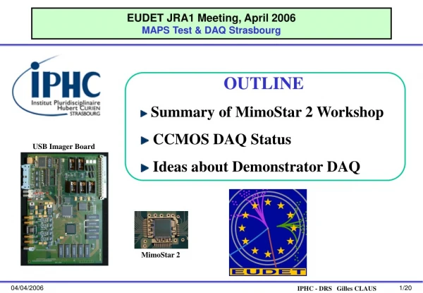 EUDET JRA1 Meeting, April 2006 MAPS Test &amp; DAQ Strasbourg