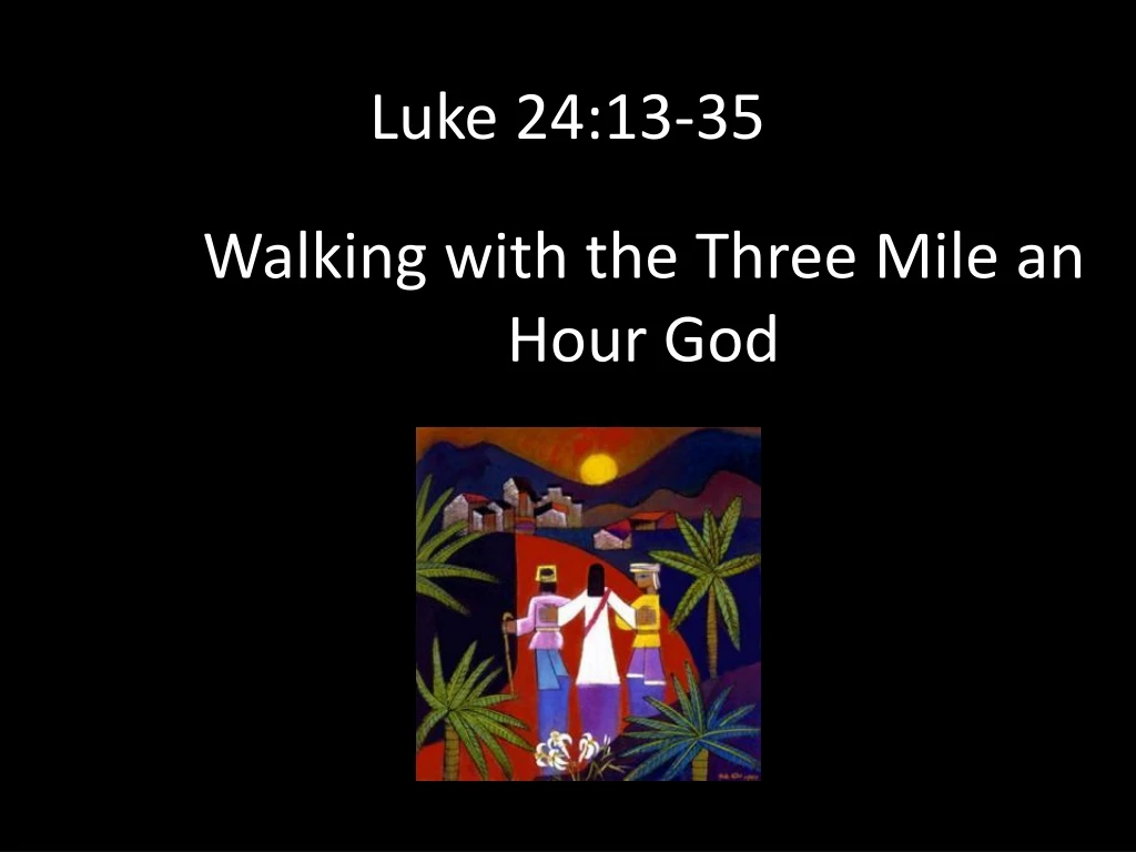 walking with the three mile an hour god