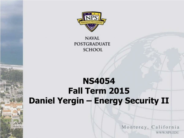 NS4054 Fall Term 2015 Daniel Yergin – Energy Security II