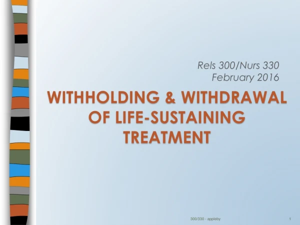 Withholding &amp; Withdrawal of Life-sustaining Treatment
