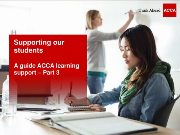 Supporting our students A guide ACCA learning support – Part 3