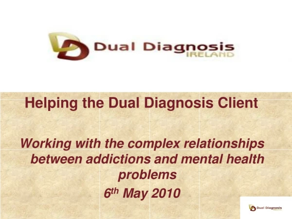 Helping the Dual Diagnosis Clien t