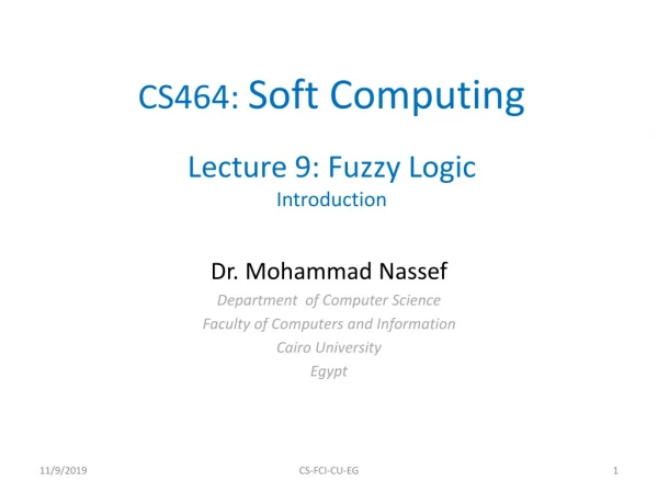 CS464: Soft Computing Lecture 9: Fuzzy Logic Introduction