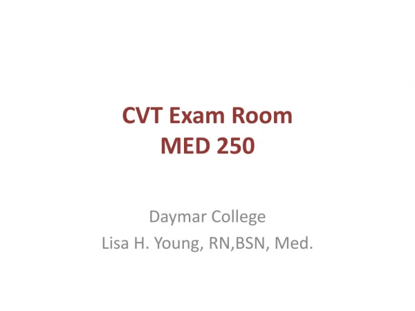 CVT Exam Room MED 250