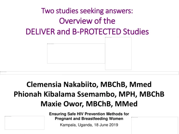Two studies seeking answers: Overview of the DELIVER and B-PROTECTED Studies