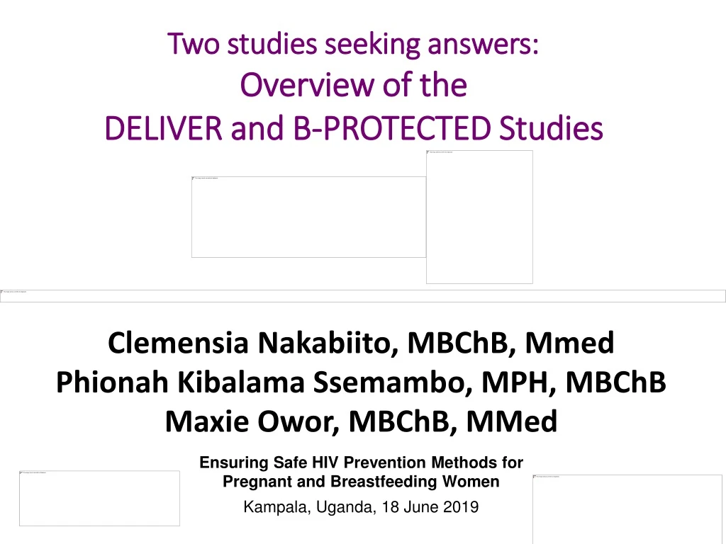 two studies seeking answers overview of the deliver and b protected studies