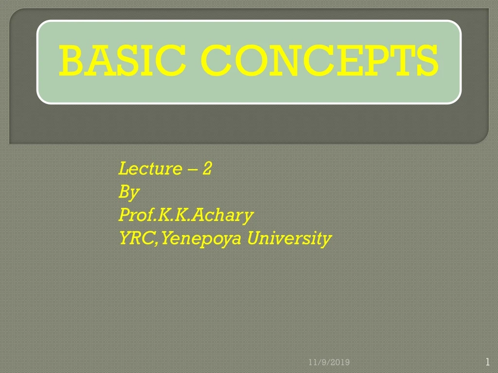 lecture 2 by prof k k achary yrc yenepoya university