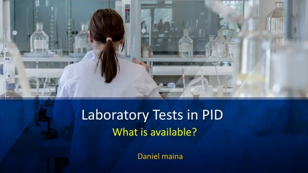 Laboratory Tests in PID