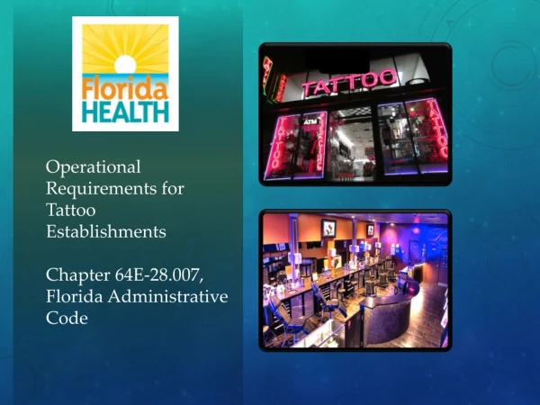 Operational Requirements for Tattoo Establishments Chapter 64E-28.007, Florida Administrative