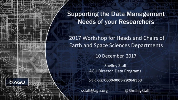 Shelley Stall AGU Director , Data Programs orcid /0000-0003-2926-8353