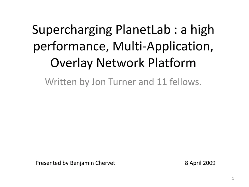 supercharging planetlab a high performance multi application overlay network platform