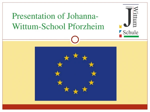 Presentation of Johanna- Wittum-School Pforzheim