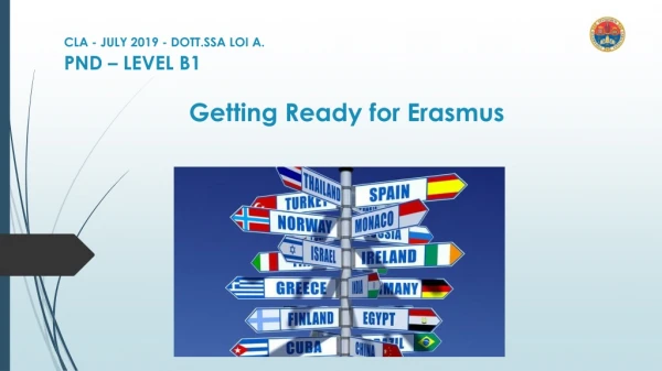 CLA - JULY 2019 - DOTT.SSA LOI A. PND – LEVEL B1 Getting Ready for Erasmus