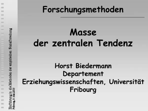 Masse der zentralen Tendenz Horst Biedermann Departement Erziehungswissenschaften, Universit t Fribourg