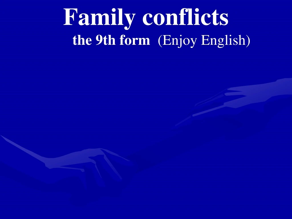 family conflicts the 9th form enjoy english