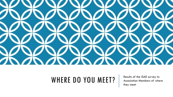 Where do you meet?