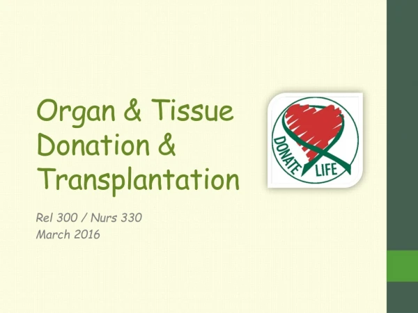 Organ &amp; Tissue Donation &amp; Transplantation