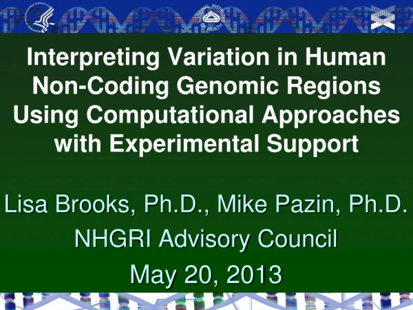 Lisa Brooks, Ph.D., Mike Pazin, Ph.D. NHGRI Advisory Council May 20, 2013