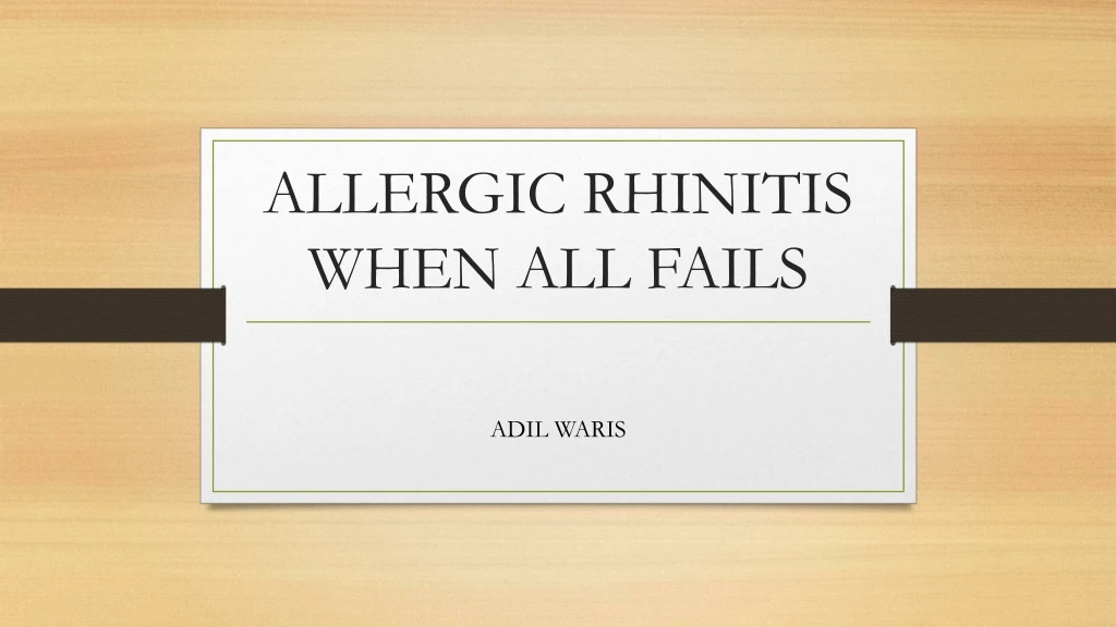 allergic rhinitis when all fails