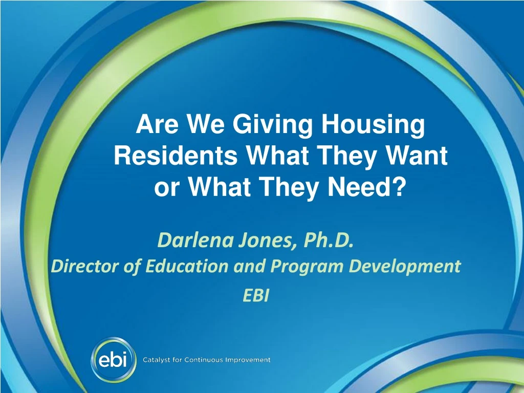 are we giving housing residents what they want or what they need
